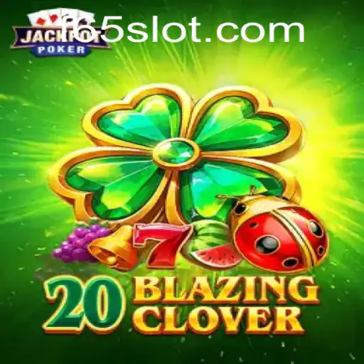 Discover the Thrills of 20BlazingClover: A Detailed Introduction and Guide
